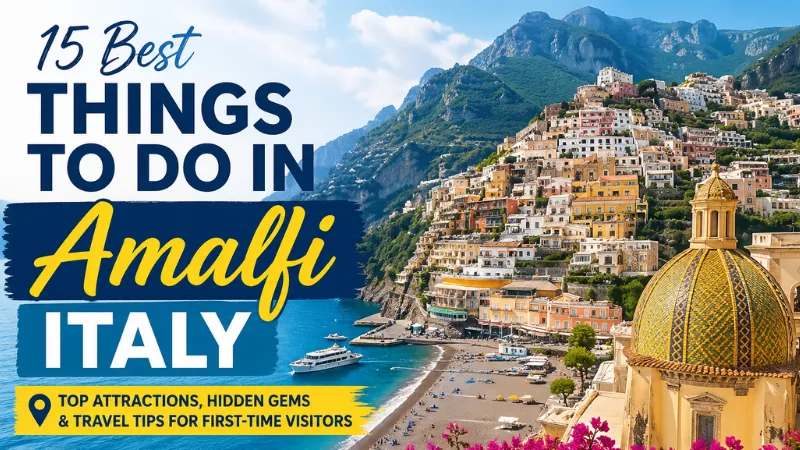 Amalfi Coast Italy scenic view with colorful cliffside houses, beach, cathedral dome, and travel guide text overlay showing best things to do in Amalfi Italy